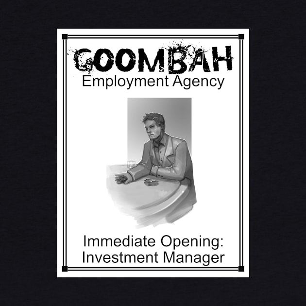 Goombah Employment Agency: Investment Manager by Pendleton Goodies